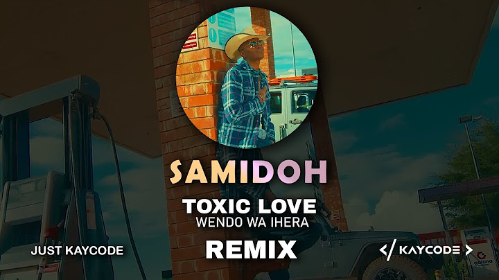 Samidoh - Wendo Wa Ihera • Toxic Love Remix (Short) || DJ KAYCODE @SamidohMusic
