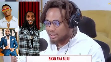 “Burna Boy Is Bigger Than Wizkid And Davido” - Buju Bnxn Rates Burna Boy