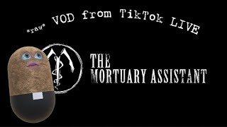 *raw* VOD from TikTok LIVE (The Mortuary Assistant)