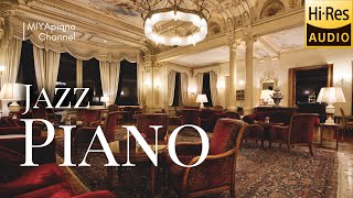 Jazz Piano Played in the Hotel Lounge【earphones recommended/high sound quality/Hires Sound】