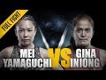 ONE: Full Fight | Mei Yamaguchi vs. Gina Iniong | A Dominant Performance | November 2017