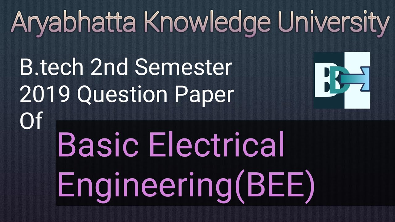 B.tech Basic Electrical Engineering 1st and 2nd semester 2019 question ...