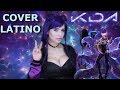 K/DA - POP/STARS - League of Legends - COVER ESPAÑOL LATINO