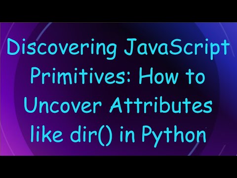 Discovering JavaScript Primitives: