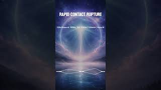 Rapid Contact Rupture | 12Hz Binaural, 108Hz, 216-228Hz | 1 Minute | Nova AI
