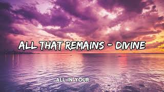 All That Remains - Divine (Lyrics)