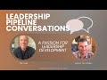 Leadership pipeline conversations  mac lake  tim ahlman  passion for leadership development