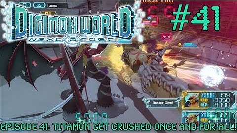 Digimon World Next Order Episode 41: TITAMON GET CRUSHED ONCE AND FOR ALL!