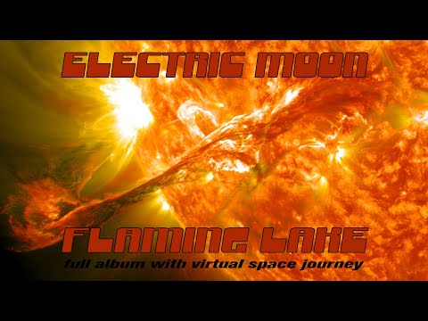 Electric Moon - Flaming Lake (full album with virtual space journey)