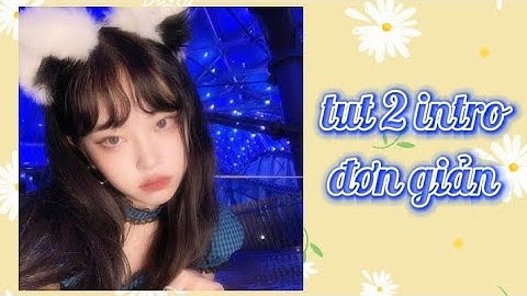 [ Tutorial AM ] tut 2 intro đơn giản