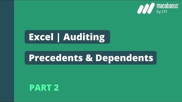 Excel | Auditing Precedents & Dependents Part 2 | Macabacus