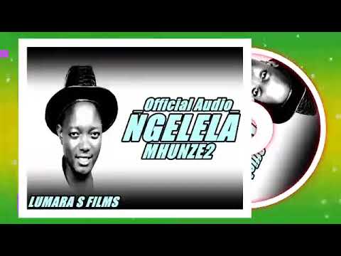 NGELELA SAMOJA SONG MHUNZE 2 OFFICIAL AUDIO 2025  NGELELA SAMOJA SONG MHUNZE 2 OFFICIAL AUDIO 2025