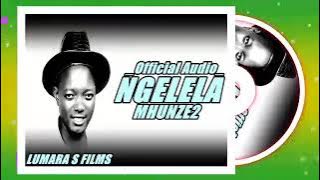 🎧#NGELELA SAMOJA SONG MHUNZE 2  AUDIO 2025