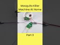 How to make mosquito killer machine at home Part 3 #shortvideo #automobile #electronic #mosquito