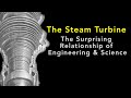 The Steam Turbine: The Surprising Relationship of Engineering &amp; Science