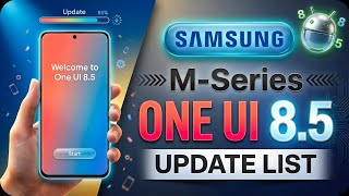 One UI 8.5 Update List Samsung M Series | M55, M54, M34, M15 Update Confirm?