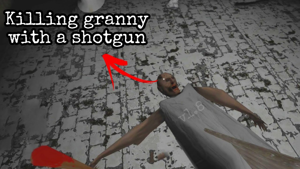 Killing granny with a shotgun in All positions - Granny v1.8