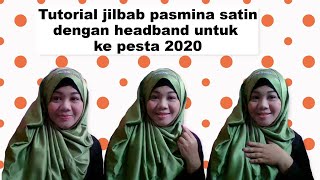 Tutorial Jilbab Pasmina Satin Dan Headband Untuk Ke Pesta 2020