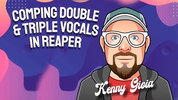 Comping Double & Triple Vocals in REAPER 7