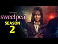 SWEETPEA Season 2 (2025) - Everything You Need To Know | Starz | Sky | Ella Purnell | Renewed