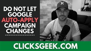 How to Turn OFF Google Ads 'Auto-Apply' Recommendations
