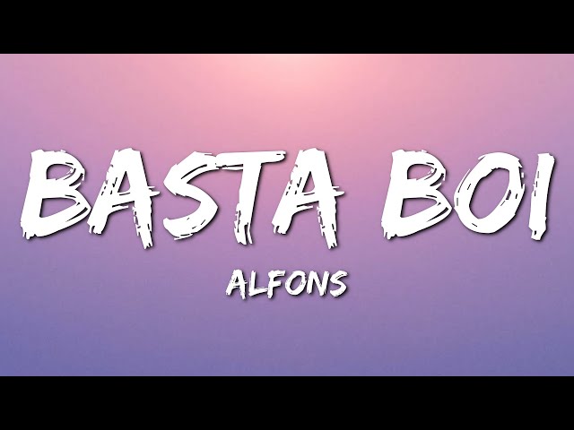 Alfons - Basta Boi (Lyrics) class=