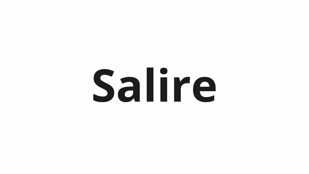 How to pronounce Salire - YouTube