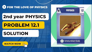 PROBLEM 12.1 ELECTROSTATICS  chap 12 2nd year fsc part2 problem solution PUNJAB BOARD FEDERAL BOARD
