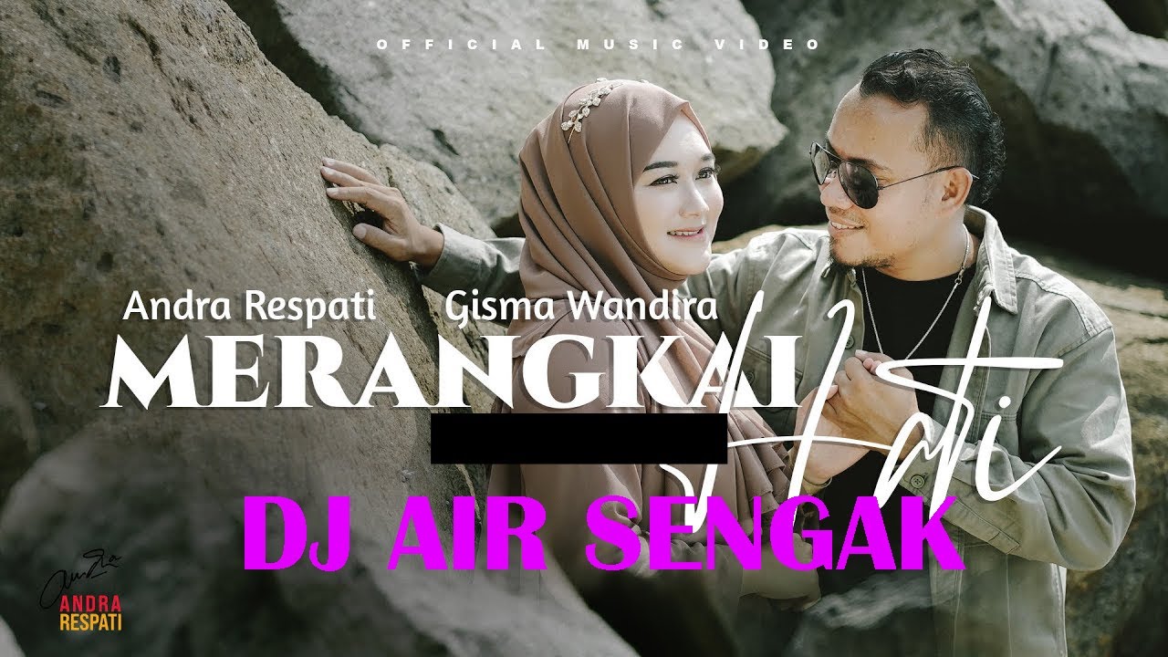 DJ Air Sengak - Merangkai Hati_Andra Respati 2026