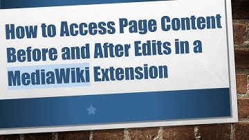How to Access Page Content Before and After Edits in a MediaWiki Extension
