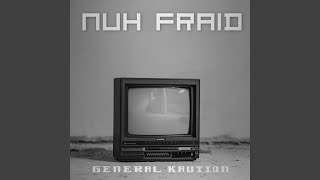 Nuh Fraid