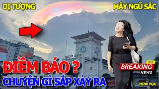 Tới công chuyện XUẤT HIỆN VẦNG SÁNG MÂY NGŨ SẮC GIỮA SÀI GÒN - ĐIỀM BÁO HIỆN TƯỢNG CHƯA TỪNG THẤY