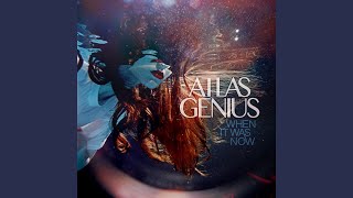Video thumbnail of "Atlas Genius - When It Was Now"