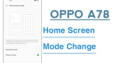 OPPO A78 Home Screen Mode Change