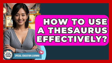 How To Use A Thesaurus Effectively? - Special Education Learning