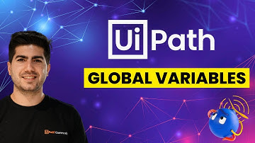 Using Global Variables in UiPath (Tutorial)