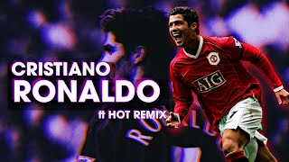 Prime Cristiano Ronaldo - ft Hot Remix | Skills and Goals | Rainbow Flick |