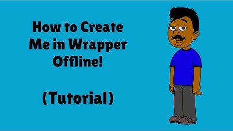 How to Create Me on Wrapper Offline (Tutorial) [My Character Creation On Description Below)