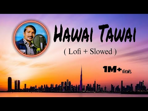 Hawai Tawai( Lofi + slowed )