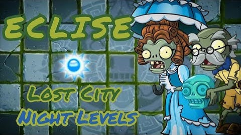 PvZ 2 : Eclise 1.8 (OUTDATED - Check Description) | Lost City Night Levels - Adventure Extra