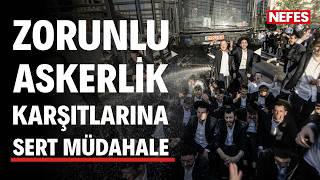 Zorunlu askerlik karşıtlarına sert müdahale