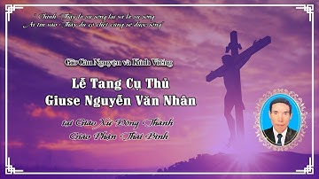 [TRỰC TIẾP] GIỜ CẦU NGUYỆN VÀ KÍNH VIẾNG  LỄ TANG CỤ THỦ GIUSE NGUYỄN VĂN NHÂN - 28.07.2020