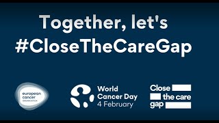 World Cancer Day 2022 Compilation Video - #CloseTheCareGap