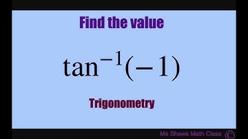 Find value of tan^(-1) (-1), arctan (-1). Inverse Trig Function
