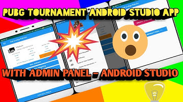 PUBG TOURNAMENT ANDROID STUDIO APP  AND AIA WITH ADMIN PANEL ll ADVANCE EARNING ll