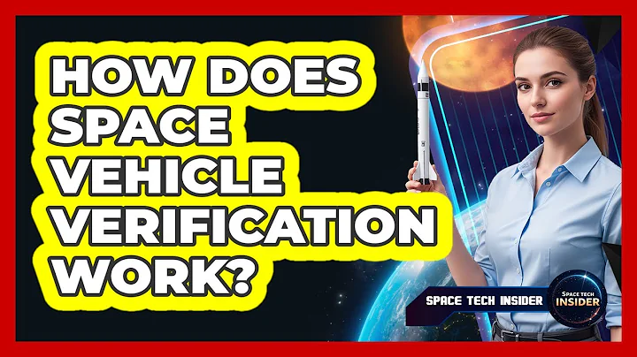 How Does Space Vehicle Verification Work?