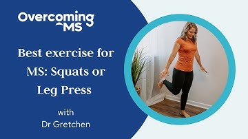 Best exercise for MS: Squats or Leg Press
