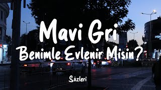 Mavi Gri - Benimle Evlenir Misin? (Sözleri/Lyrics) Resimi
