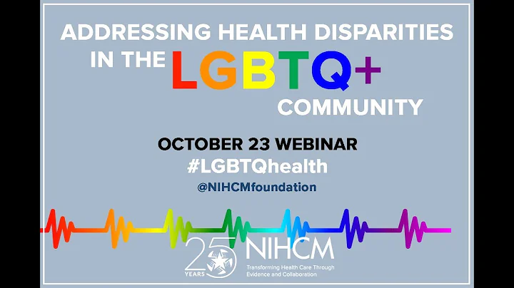 Addressing Health Disparities in the LGBTQ+ Community