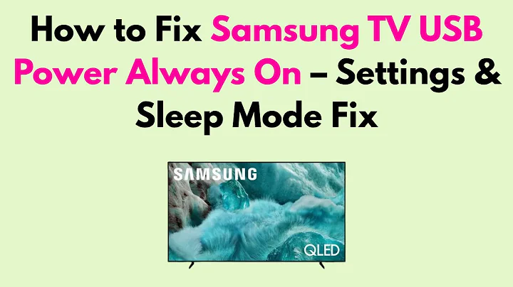 How to Fix Samsung TV USB Power Always On – Settings & Sleep Mode Fix